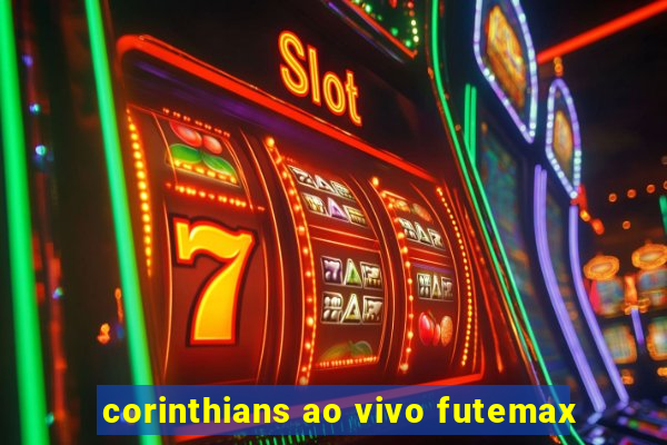 corinthians ao vivo futemax